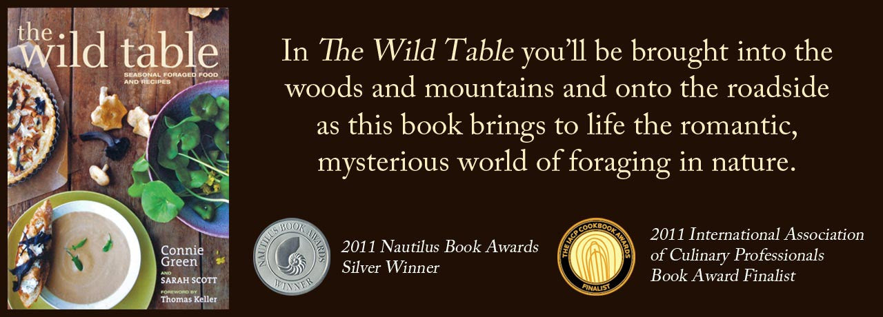 The Wild Table by Connie Green and Sarah Scott brings you into the woods and then the kitchen in celebration of wild foods